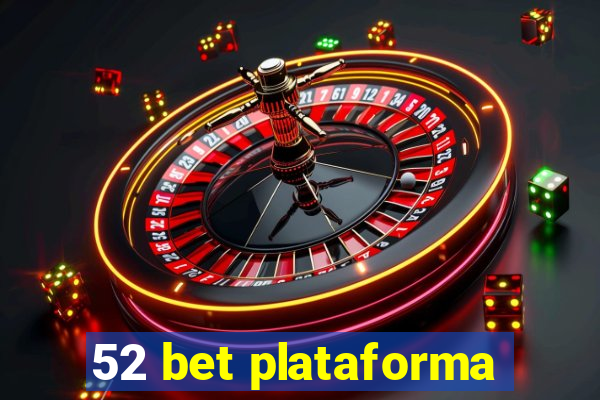 52 bet plataforma